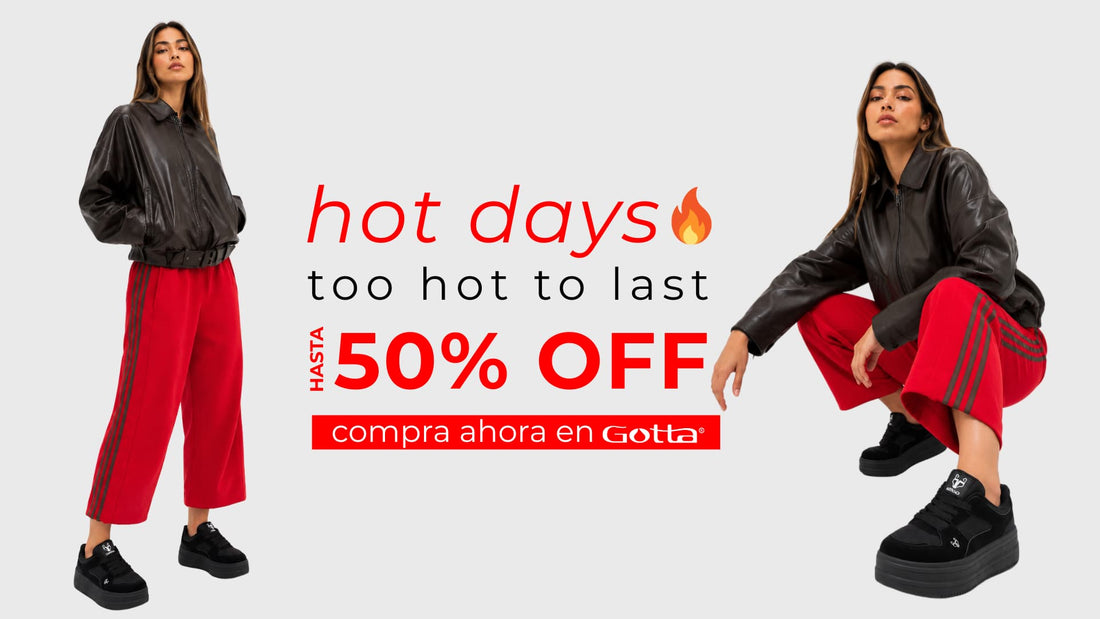 ¿Cómo aprovechar Hot Days de Gotta para renovar mi clóset de zapatos? - Gotta Mexico