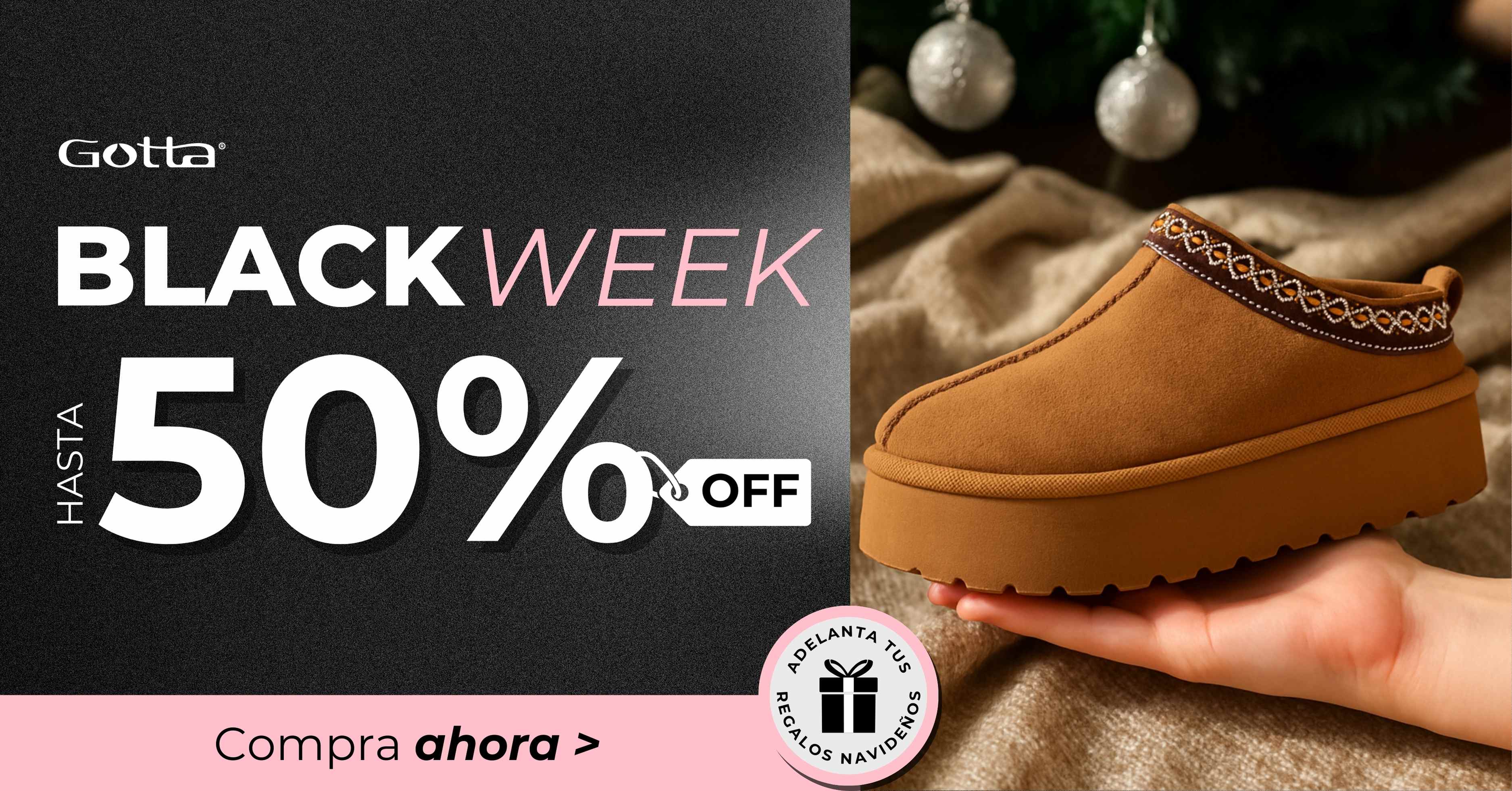 Anuncio Black Week de Gotta con hasta 50% de descuento en zapatos casuales color camel.